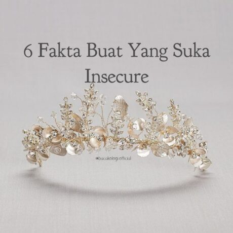 6 Fakta Buat Yang Suka Insecure